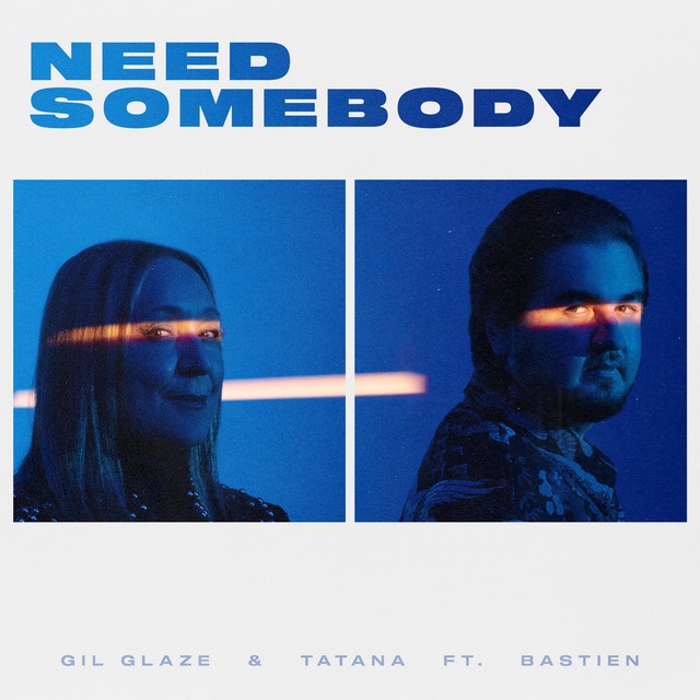 Cover GIL GLAZE & TATANA - NEED SOMEBODY